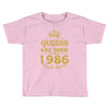 queens are born in 1986 Toddler T-shirt