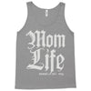mom lifemom life Tank Top