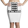 nerd is the word Pencil Skirts