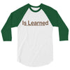 is learned 3/4 Sleeve Shirt