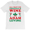 all i want for christmas is wine and adam levine T-Shirt