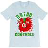 dread at the controls T-Shirt