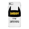 daddy is my superhero iPhone 7 Case
