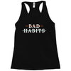Bad Habits Racerback Tank