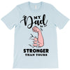 My Dad is Stronger Than Yours T-Shirt