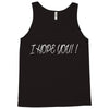 i hope you Tank Top