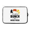 It's Just a Bunch of Hocus Pocus Laptop sleeve