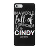 in a world full of grinches be a cindy lou who iPhone 7 Case