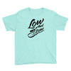 low and slow Youth Tee