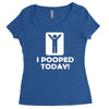 i pooped today Women's Triblend Scoop T-shirt