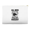 All Men Are Created Equal But Only The Best Are Born In August Accessory Pouches