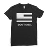i don't kneel Ladies Fitted T-Shirt