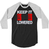 keep it lowered 3/4 Sleeve Shirt