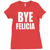bye felicia Ladies Fitted T-Shirt