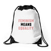 Feminism Means Equality Drawstring Bags