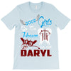 Good Girl Go To Heaven Bad Girl Ride With Daryl T-Shirt