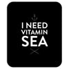i need vitamin sea Mousepad
