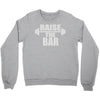 raise the bar Crewneck Sweatshirt