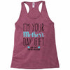 I'm Your Mother's Day Gift Dad Says You're Welcome Boy Racerback Tank