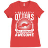 because otters are freaking awesome Ladies Fitted T-Shirt