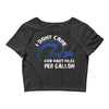 I Don't Care How Many Miles Per Gallon Crop Top
