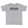 funny t shirt rehab is for quitters rude tee offensive shirt Toddler T-shirt