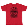 Real Kings Are Born On December 4 Toddler T-shirt