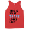 This is What Trans Looks Like Tank Top