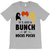 It's Just a Bunch of Hocus Pocus T-Shirt