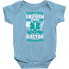 Being A Doctor Never Ends Infant Clothing
