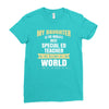 my daughter is the world's best special ed teacher. cool gift for mom Ladies Fitted T-Shirt