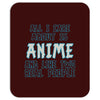 care about anime and two real people girls Mousepad
