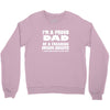 i'm a proud dad of a freaking awesome daughter Crewneck Sweatshirt