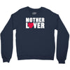 mother lover Crewneck Sweatshirt