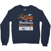 Halloween Kings Are Born In October Crewneck Sweatshirt
