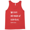 We Are All Made Of Stardust Tank Top