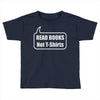 read books not t shirts (2) Toddler T-shirt