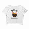 pardon my french Crop Top