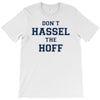 don't hassle the hoff T-Shirt