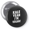 Kale Yeah I'm Vegan! Pin-back button