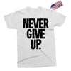 never give up Exclusive T-shirt