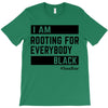 Rooting for Everybody T-Shirt