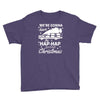 we're gonna have the hap hap happiest christmas Youth Tee