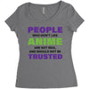 people who don't like anime are not real and should not be trusted Women's Triblend Scoop T-shirt