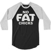 no fat chicks (2) 3/4 Sleeve Shirt