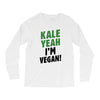 Kale Yeah I'm Vegan! Long Sleeve Shirts