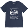 bitch switch V-Neck Tee