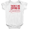 there's no crying in baseball Baby Onesie