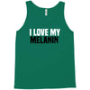 i love my melanin Tank Top