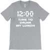 time to drink my lunch T-Shirt
